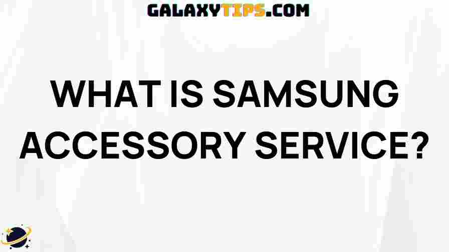 samsung-accessory-service-overview