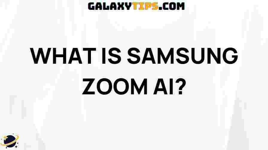 samsung-zoom-ai-revolutionizing-smartphone-photography