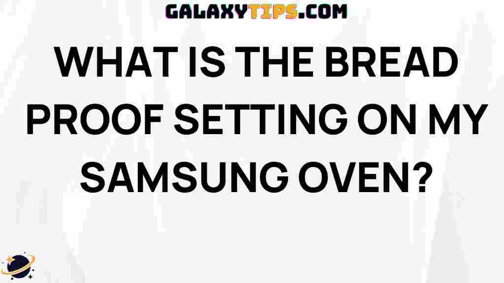samsung-oven-bread-proof-setting-explained