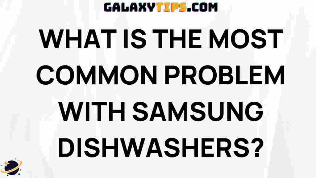 most-common-samsung-dishwasher-problems