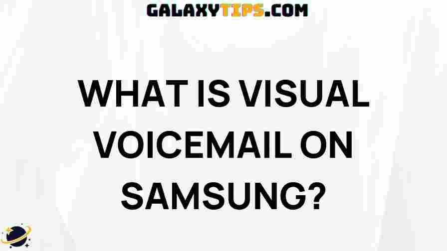 what-is-visual-voicemail-on-samsung