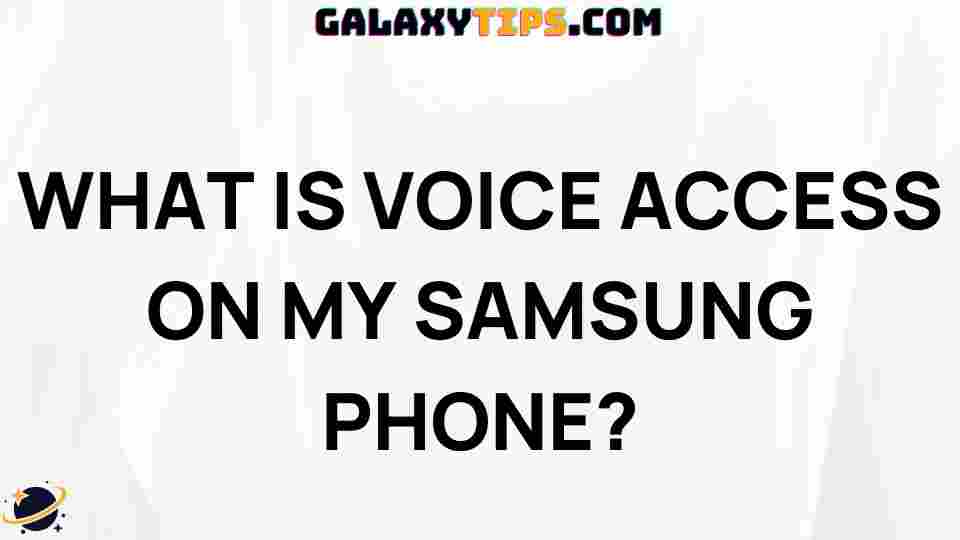 voice-access-samsung-phone-guide