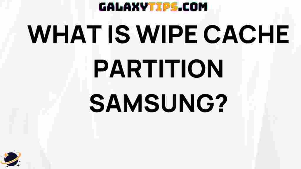 what-is-wipe-cache-partition-samsung