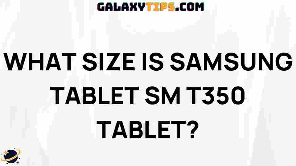 samsung-tablet-sm-t350-size