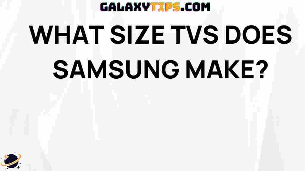 discover-samsung-tv-sizes