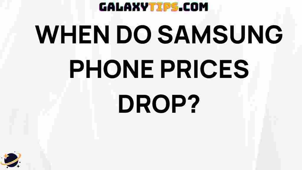 when-to-expect-samsung-phone-price-drops