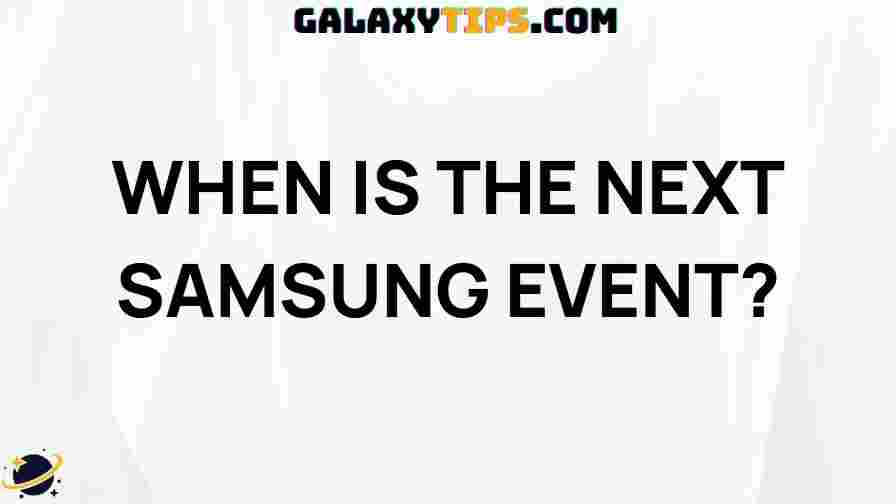 when-is-next-samsung-event
