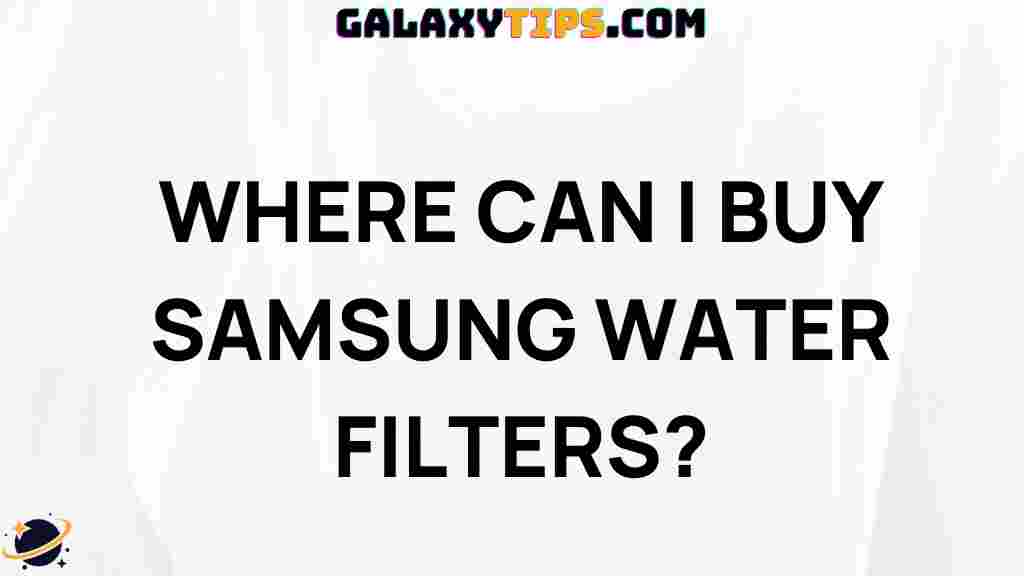 where-to-buy-samsung-water-filters-online