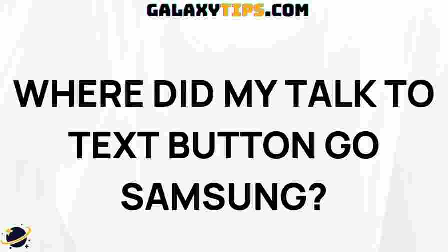 where-did-talk-to-text-go-samsung
