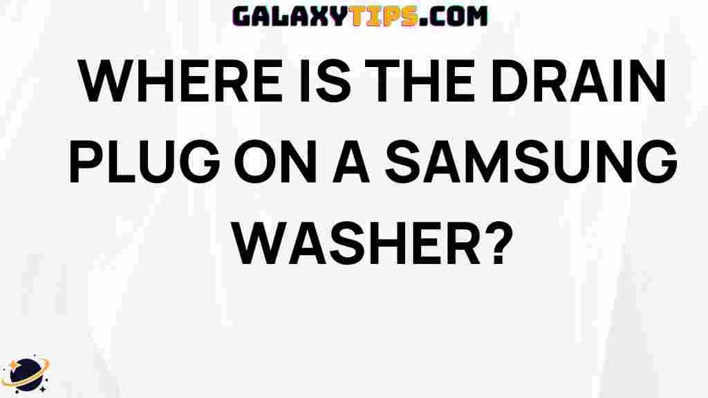 where-is-the-drain-plug-on-samsung-washer
