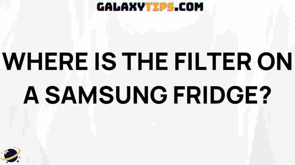 where-to-find-filter-on-samsung-fridge