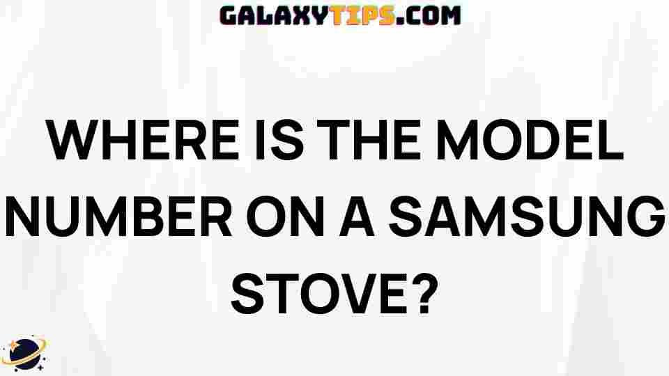where-is-the-model-number-on-a-samsung-stove
