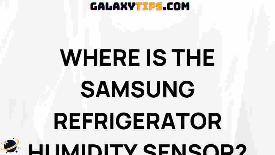 samsung-refrigerator-humidity-sensor-location