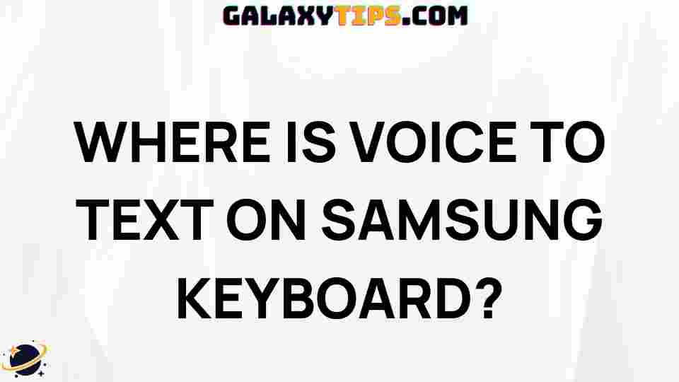 where-to-find-voice-to-text-on-samsung-keyboard