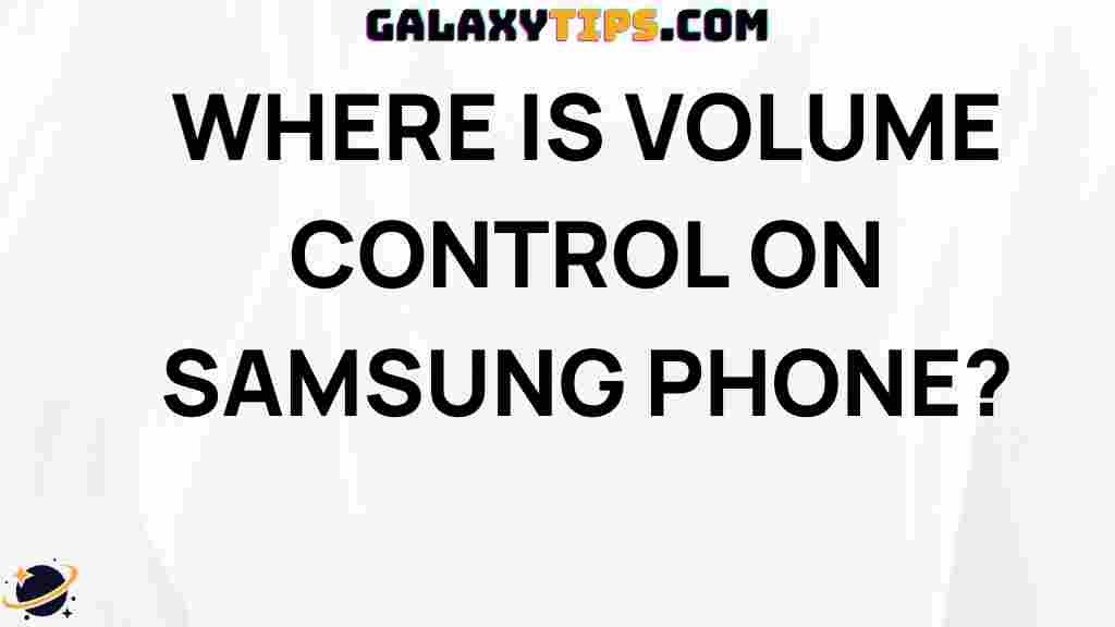 where-to-find-volume-control-on-samsung-phone