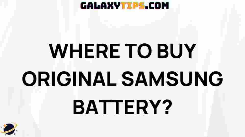 where-to-buy-original-samsung-battery-online