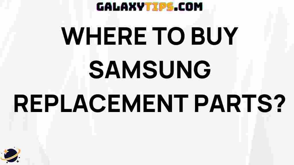 where-to-buy-samsung-replacement-parts