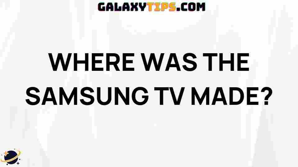 samsung-tv-global-manufacturing-insights
