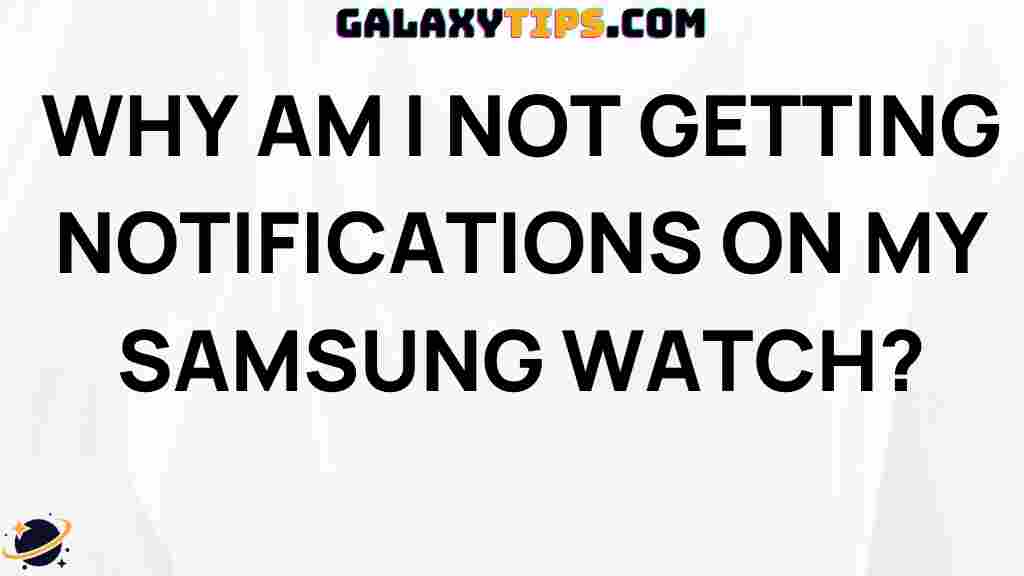 troubleshooting-guide-samsung-watch-notification-issues