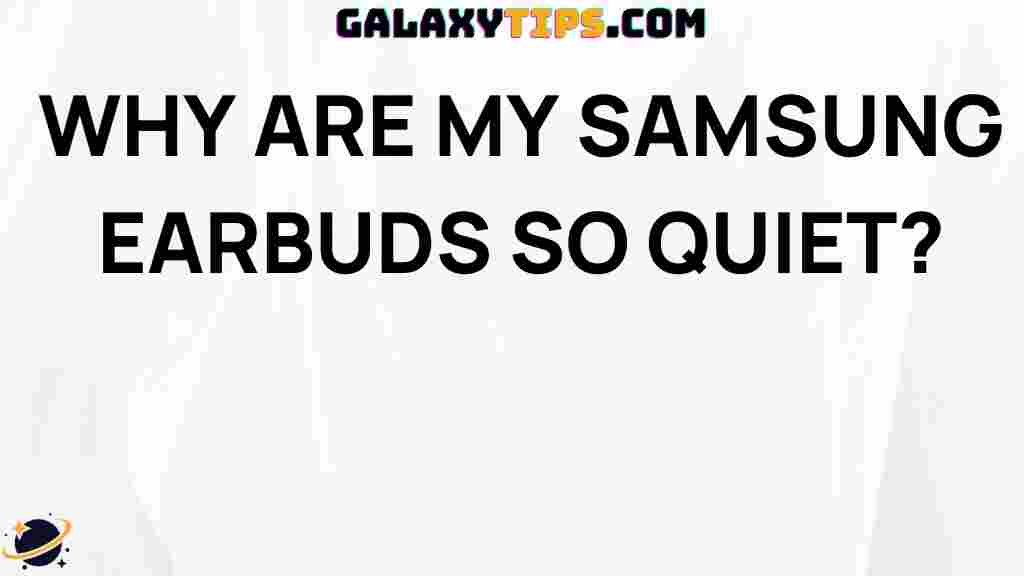 why-samsung-earbuds-quiet