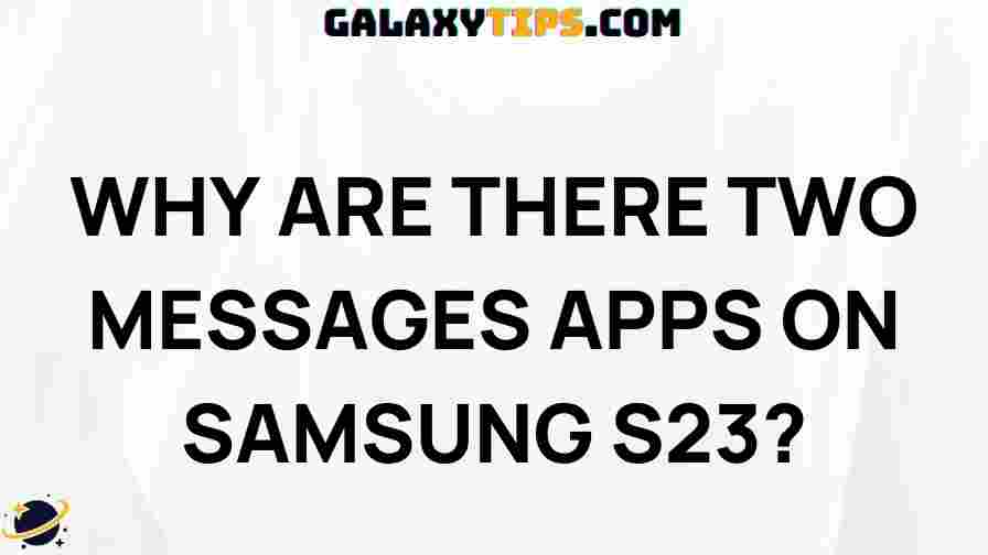 solving-mystery-two-messages-apps-samsung-s23