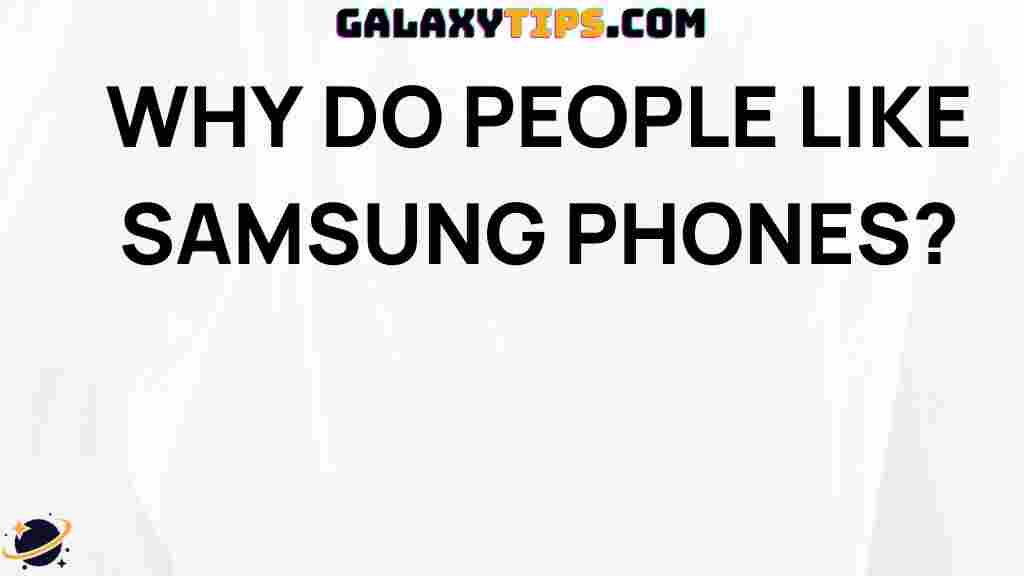 why-people-choose-samsung-phones