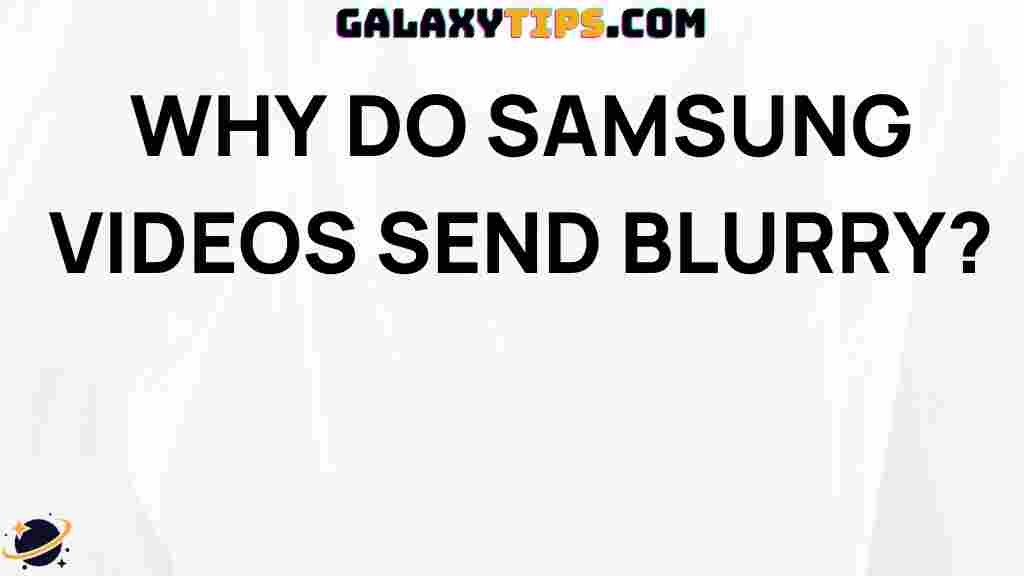 top-tips-fix-blurry-samsung-videos