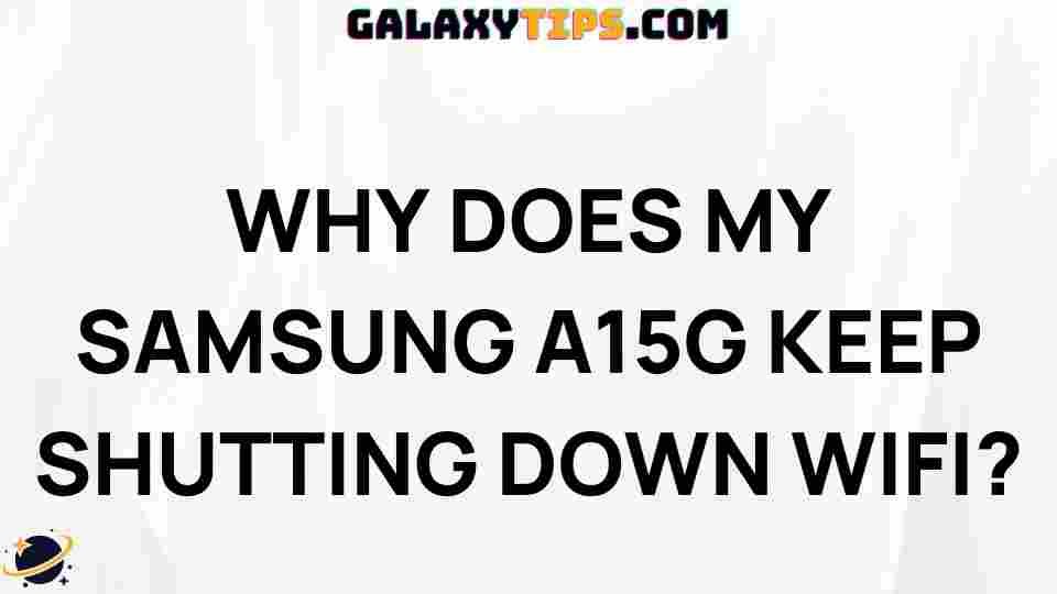 samsung-a15g-wifi-connectivity-issues