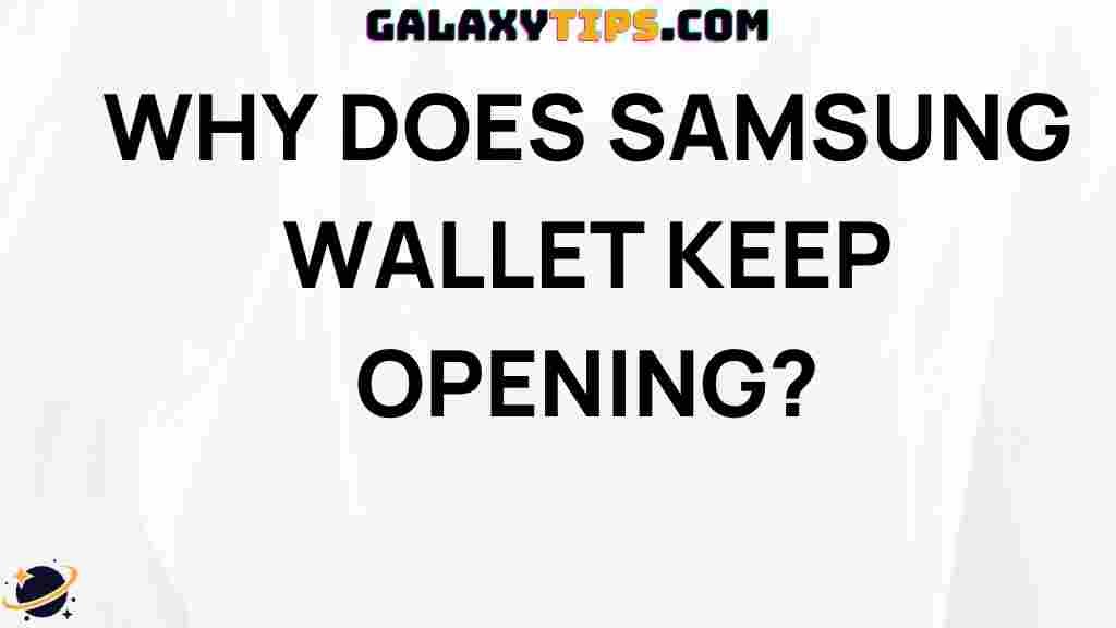 troubleshooting-samsung-wallet-keeps-opening