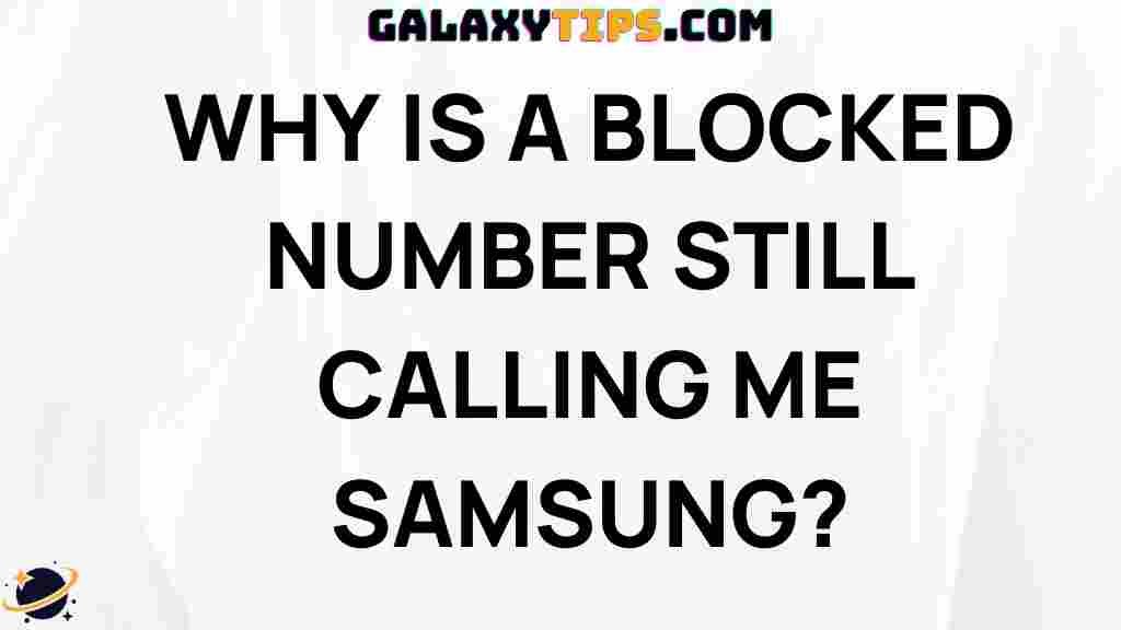 why-blocked-number-still-calling-samsung