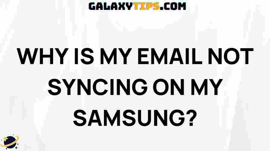 troubleshooting-email-sync-issues-on-samsung