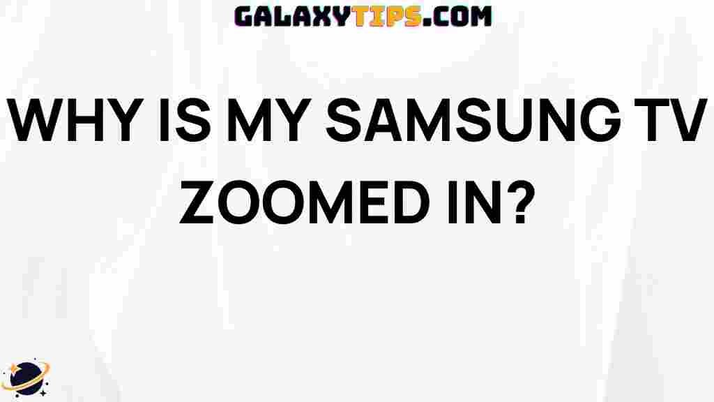 why-is-my-samsung-tv-zoomed-in