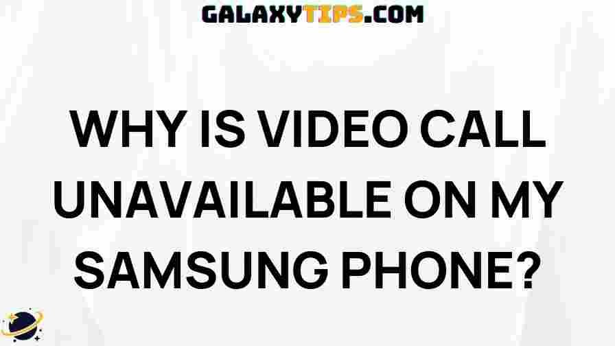 video-call-unavailable-samsung