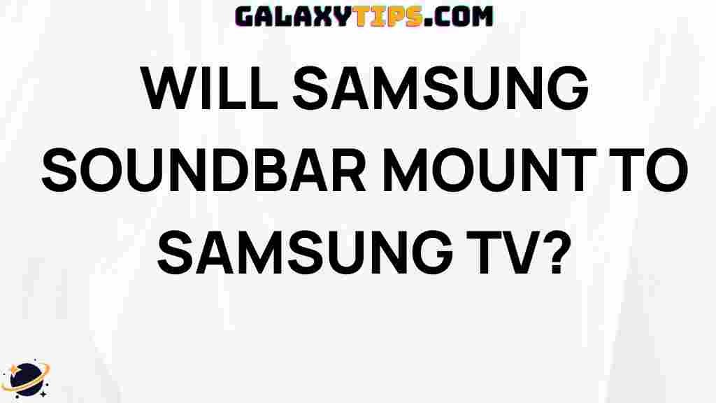 will-samsung-soundbar-mount-to-samsung-tv