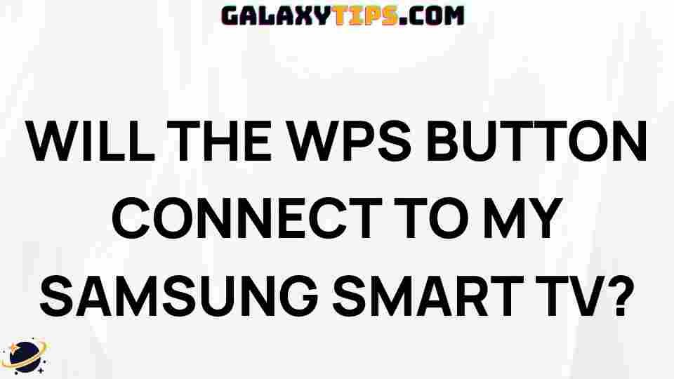 will-the-wps-button-connect-to-my-samsung-smart-tv